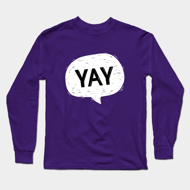 YAY: speech bubble Long Sleeve T-Shirt by hyperactive